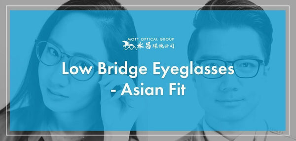 Low Bridge Eyeglasses: What You Need to Know About Asian Fit Eyewear this 2021