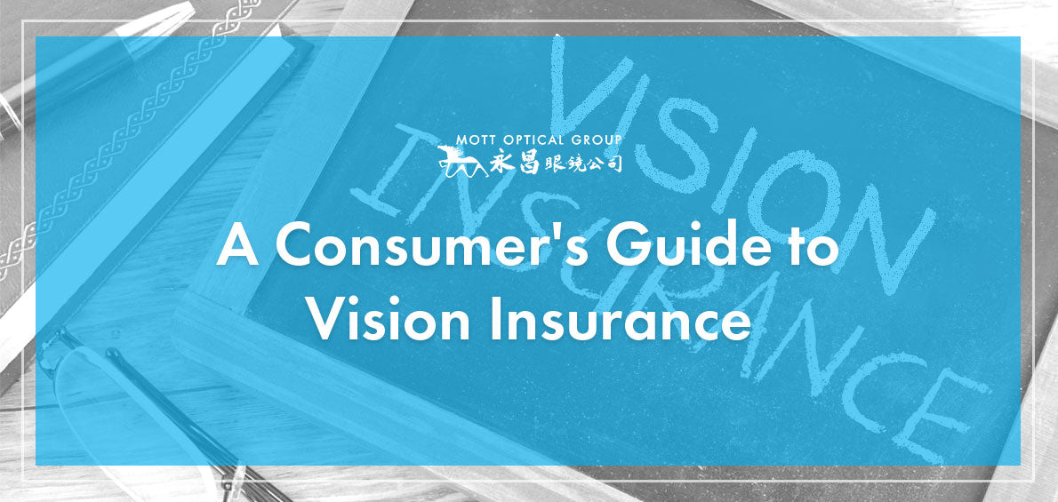 A Consumer's Guide to Vision Insurance | Mott Optical Group