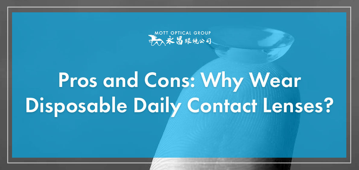 Why Wear Disposable Daily Contact Lenses? Mott Optical Group